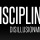 Discipline in Disillusionment